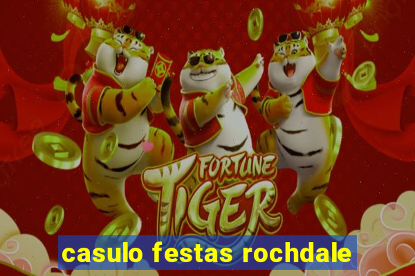 casulo festas rochdale